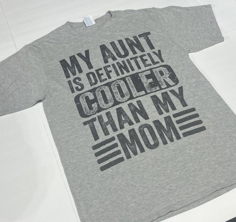 Port & Company My Aunt Is Definitely Cooler Than My Mom T-Shirt Gray Medium
